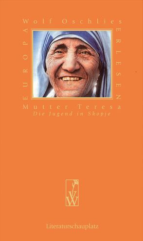 Mutter Teresa – Die Jugend in Skopje von Oschlies,  Wolf