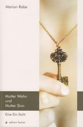 Mutter Wahn und Mutter Sinn von Rabe,  Marion