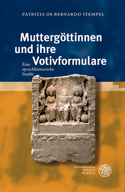 Muttergöttinnen und ihre Votivformulare von Bernardo Stempel,  Patrizia de