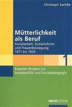 Mütterlichkeit als Beruf. von Sachße,  Christoph