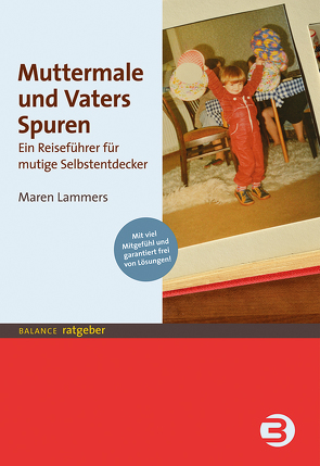Muttermale und Vaters Spuren von Lammers,  Maren
