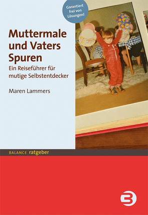 Muttermale und Vaters Spuren von Lammers,  Maren
