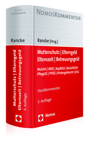 Mutterschutz – Elterngeld – Elternzeit – Betreuungsgeld von Rancke,  Friedbert