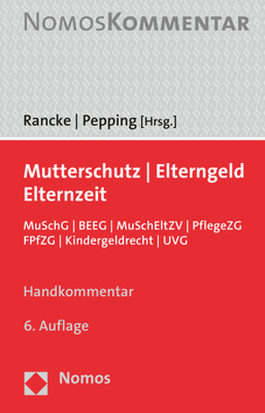 Mutterschutz – Elterngeld – Elternzeit von Pepping,  Georg, Rancke,  Friedbert