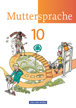 Muttersprache – Östliche Bundesländer und Berlin 2009 – 10. Schuljahr von Hopf,  Thomas, Kaiser,  Brita, Michaelis,  Sylke, Oehme,  Viola, Pietzsch,  Gerda, Ploog,  Gitta-Bianca, Rieger,  Cordula, Schübel,  Adelbert, Schultes,  Ute, Schumacher,  Carola, Schwelgengräber,  Wiebke, Skibitzki,  Bernd, Tomaszek,  Viola