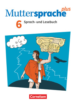 Muttersprache plus – Allgemeine Ausgabe 2020 – 6. Schuljahr von Avci,  Tefide, Bönke-Wendt,  Katja, Bräsecke,  Nicole, Cin,  Ibrahim, Gutzmann,  Marion, Jansen,  Anne, Oehme,  Viola, Patzelt,  Birgit, Ploog,  Gitta-Bianca