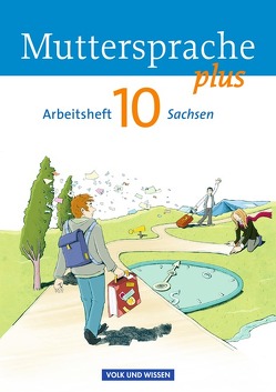 Muttersprache plus – Sachsen 2011 – 10. Schuljahr von Geerken,  Ronny, Marko,  Iris, Schön,  Petra, Viohl,  Antje