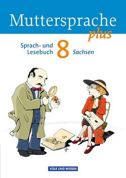 Muttersprache plus – Sachsen 2011 – 8. Schuljahr von Amm,  Veronika, Frentz,  Hartmut, Hopf,  Thomas, Mattke,  Birgit, Mikota,  Jana, Oehme,  Viola, Paape,  Katrin, Putzger,  Elke