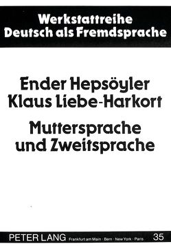 Muttersprache und Zweitsprache von Hepsöyler,  Ender, Liebe-Harkort,  Klaus