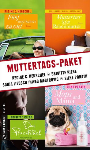 Muttertags-Paket von Henschel,  Regine, Liebsch,  Sonja, Mestrovic,  Nives, Porath,  Silke, Riebe,  Brigitte