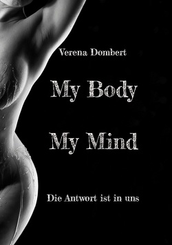 My Body My Mind von Dombert,  Verena
