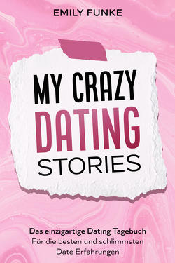 My crazy Dating Stories von Funke,  Emily