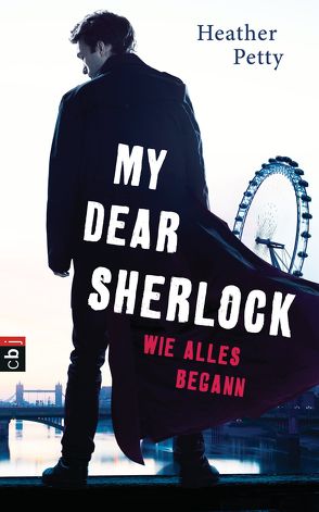 My Dear Sherlock – Wie alles begann von Brauner,  Anne, Petty,  Heather