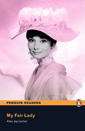 My Fair Lady – Leichte Englisch-Lektüre (A2) von Lerner,  Alan Jay