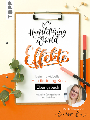 My Handlettering World: Effekte – Übungsbuch von Hailom,  Katharina
