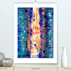 My Happy Pouring – Spass mit Acrylmalerei (Premium, hochwertiger DIN A2 Wandkalender 2022, Kunstdruck in Hochglanz) von Piotrowski,  Christiane