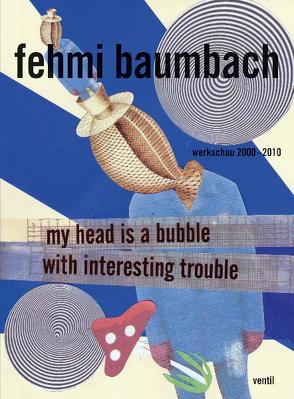 My Head is a Bubble With Interesting Trouble von Baumbach,  Fehmi