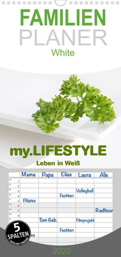 my.LIFESTYLE – Leben in Weiß – Familienplaner hoch (Wandkalender 2022 , 21 cm x 45 cm, hoch) von Kraetschmer,  Marion