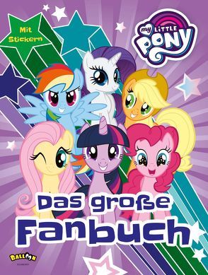 My Little Pony – Das große Fanbuch von Hasbro, Seifried,  Bettina