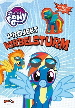 My Little Pony – Projekt Wirbelsturm von Hasbro, Kugler,  Frederik