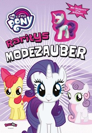 My Little Pony – Raritys Modezauber von Hasbro, Kugler,  Frederik