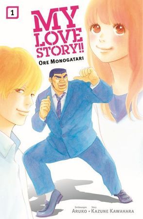 My Love Story!! – Ore Monogatari 01 von Aruko, Kawahara,  Kazune