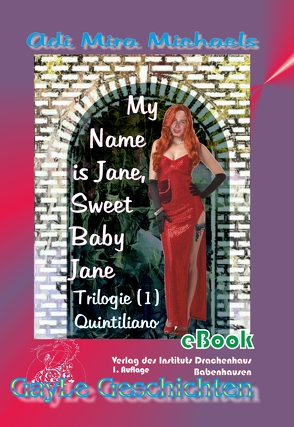My Name is Jane, Sweet Baby Jane, 01 Quintiliano von Michael,  Hoffmann, Michaels,  Adi Mira