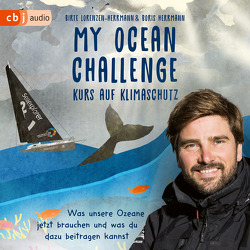 My Ocean Challenge – Kurs auf Klimaschutz – Was unsere Ozeane jetzt brauchen und was du dazu beitragen kannst von Fedrizzi,  Iris, Herrmann,  Boris, Lorenzen-Herrmann,  Birte