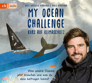 My Ocean Challenge – Kurs auf Klimaschutz – Was unsere Ozeane jetzt brauchen und was du dazu beitragen kannst von Calafato,  Gianluca, Fedrizzi,  Iris, Herrmann,  Boris, Lorenzen-Herrmann,  Birte, Stepat,  Pia