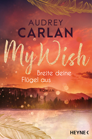 My Wish – Breite deine Flügel aus von Carlan,  Audrey, Hölsken,  Nicole