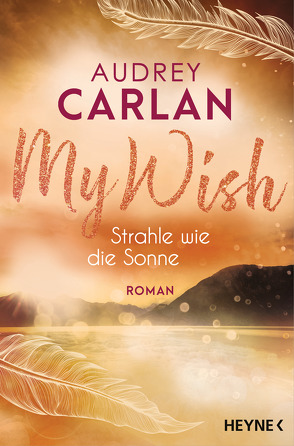 My Wish – Strahle wie die Sonne von Carlan,  Audrey, Hölsken,  Nicole