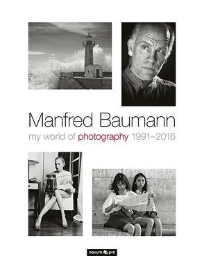 my world of photography 1991-2016 von Baumann,  Manfred