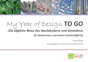 My Year of Design To Go von Hufnagel,  Jutta, Quilt around the World GmbH,  .