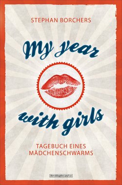 My Year With Girls von Borchers,  Stephan, Moskito,  Jana