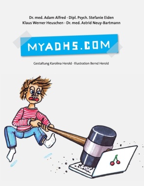 MyADHS.com von Alfred,  Adam, Eiden,  Stefanie, Heuschen,  Klaus Werner, Neuy-Bartmann,  Astrid