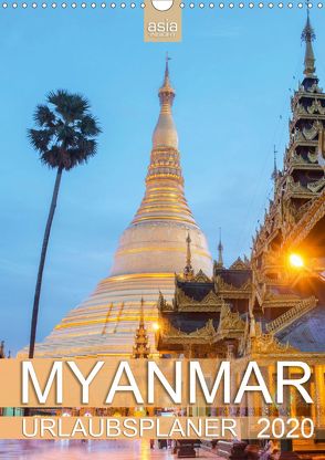 MYANMAR 2020 Urlaubsplaner (Wandkalender 2020 DIN A3 hoch) von INSIGHT,  asia