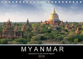Myanmar – Impressionen aus dem Land der Pagoden (Tischkalender 2018 DIN A5 quer) von Gärtner,  Oliver