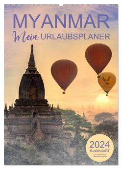 MYANMAR – Mein Urlaubsplaner (Wandkalender 2024 DIN A2 hoch), CALVENDO Monatskalender von BuddhaART,  BuddhaART