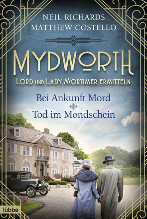 Mydworth – Bei Ankunft Mord & Tod im Mondschein von Costello,  Matthew, Richards,  Neil, Schilasky,  Sabine