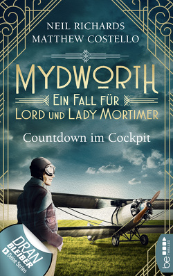 Mydworth – Countdown im Cockpit von Costello,  Matthew, Richards,  Neil, Schilasky,  Sabine