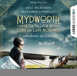 Mydworth – Folge 06: Countdown im Cockpit von Costello,  Matthew, Fey,  Demet, Richards,  Neil, Schilasky,  Sabine