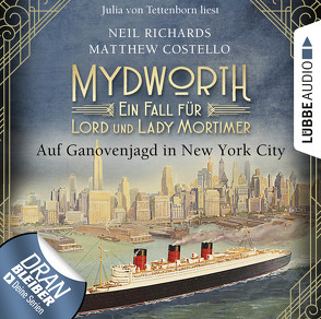 Mydworth – Folge 10: Auf Ganovenjagd in New York City von Costello,  Matthew, Richards,  Neil, Tettenborn,  Julia von