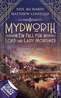 Mydworth – Stimmen aus dem Jenseits von Costello,  Matthew, Richards,  Neil