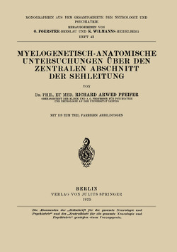 Myelogenetisch-Anatomische Untersuchungen Über den Zentralen Abschnitt der Sehleitung von Foerster,  O., Pfeifer,  Richard Arwed, Wilmanns,  K.