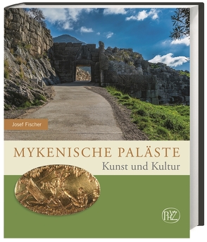 Mykenische Paläste von Fischer,  Josef