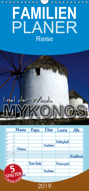 MYKONOS – Insel der Winde – Familienplaner hoch (Wandkalender 2019 , 21 cm x 45 cm, hoch) von Bleicher,  Renate