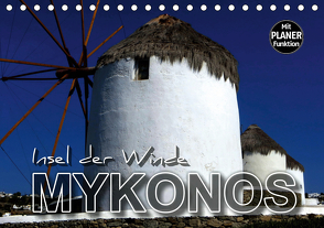 MYKONOS – Insel der Winde (Tischkalender 2021 DIN A5 quer) von Bleicher,  Renate