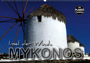 MYKONOS – Insel der Winde (Wandkalender 2021 DIN A2 quer) von Bleicher,  Renate