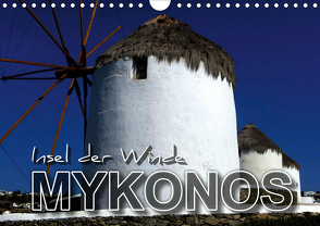 MYKONOS – Insel der Winde (Wandkalender 2021 DIN A4 quer) von Bleicher,  Renate