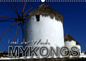 MYKONOS – Insel der Winde (Wandkalender 2022 DIN A3 quer) von Bleicher,  Renate